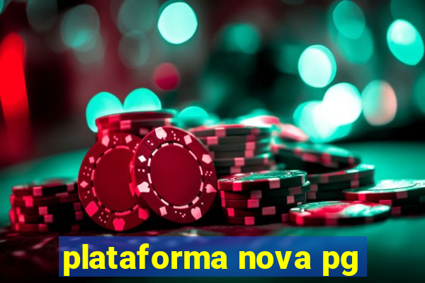 plataforma nova pg